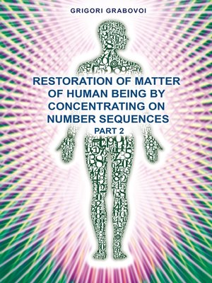 cover image of Restoration of Matter of Human Being by Concentrating on Number Sequence--Part 2
